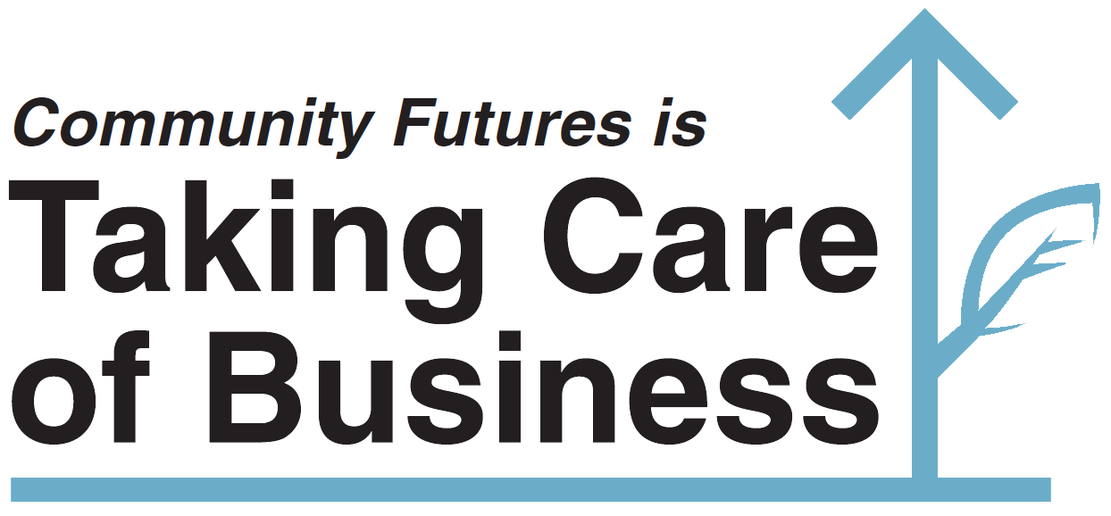 Taking Care of Business - Community Futures- Okanagan Similkameen